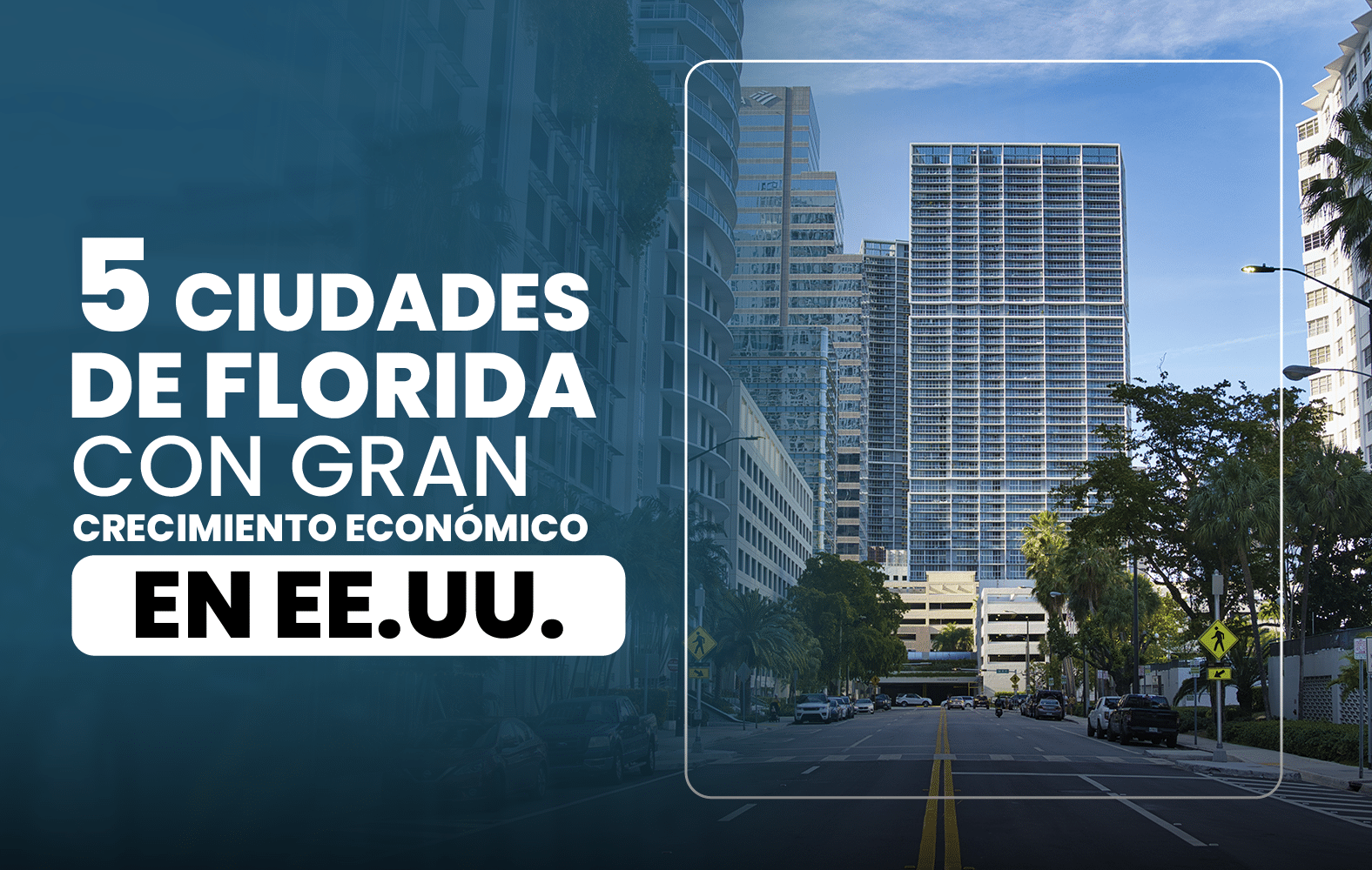 5 ciudades de Florida que tienen un gran crecimiento en Estados Unidos