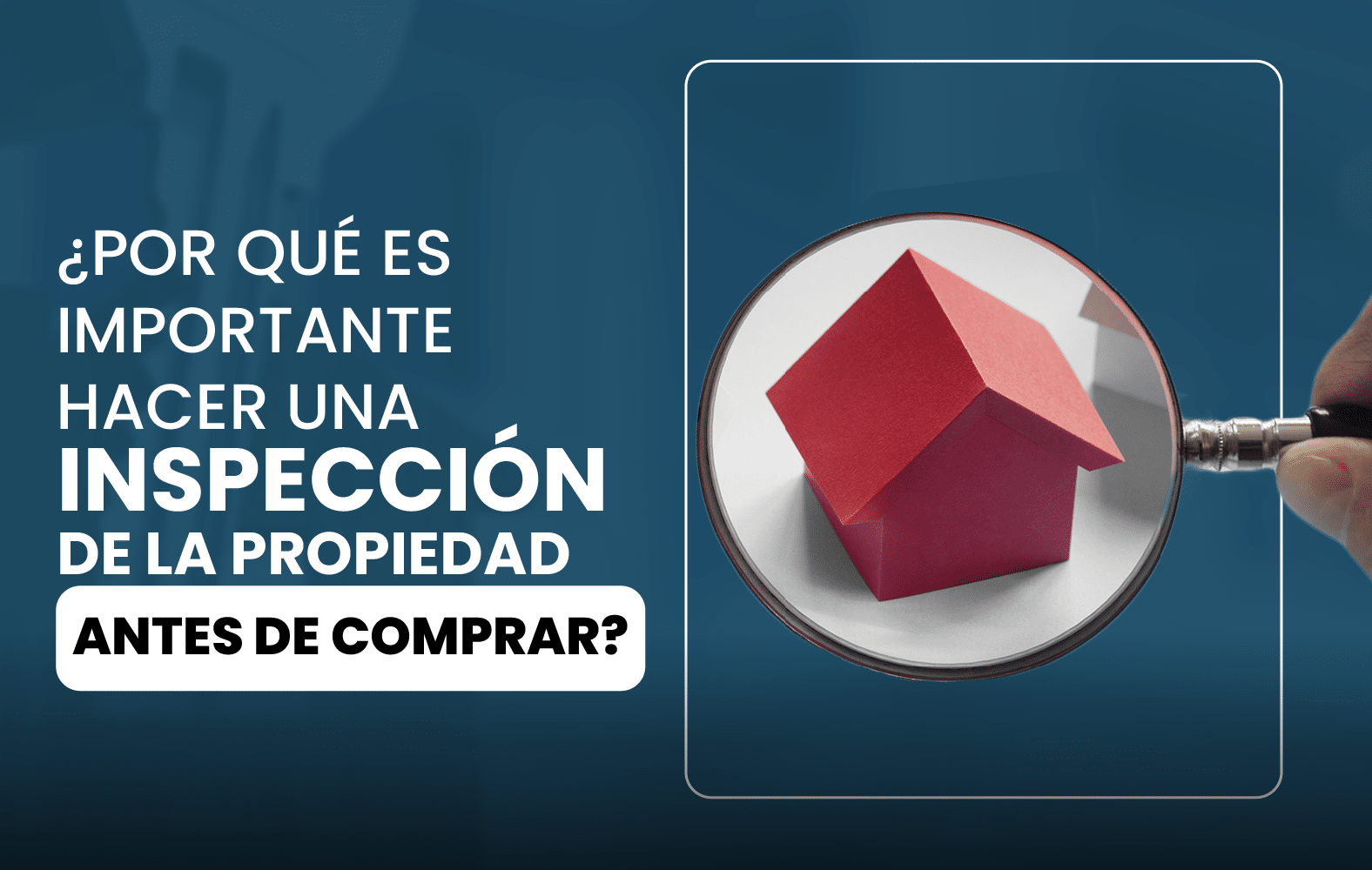 Siempre debes hacer una inspección de la propiedad antes de cerrar la compra