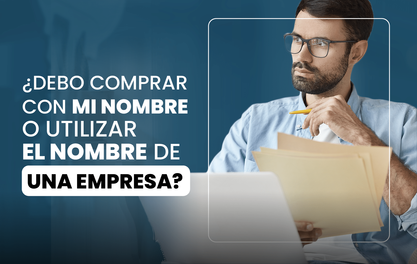 Debo comprar a nombre propio o a nombre de una empresa?