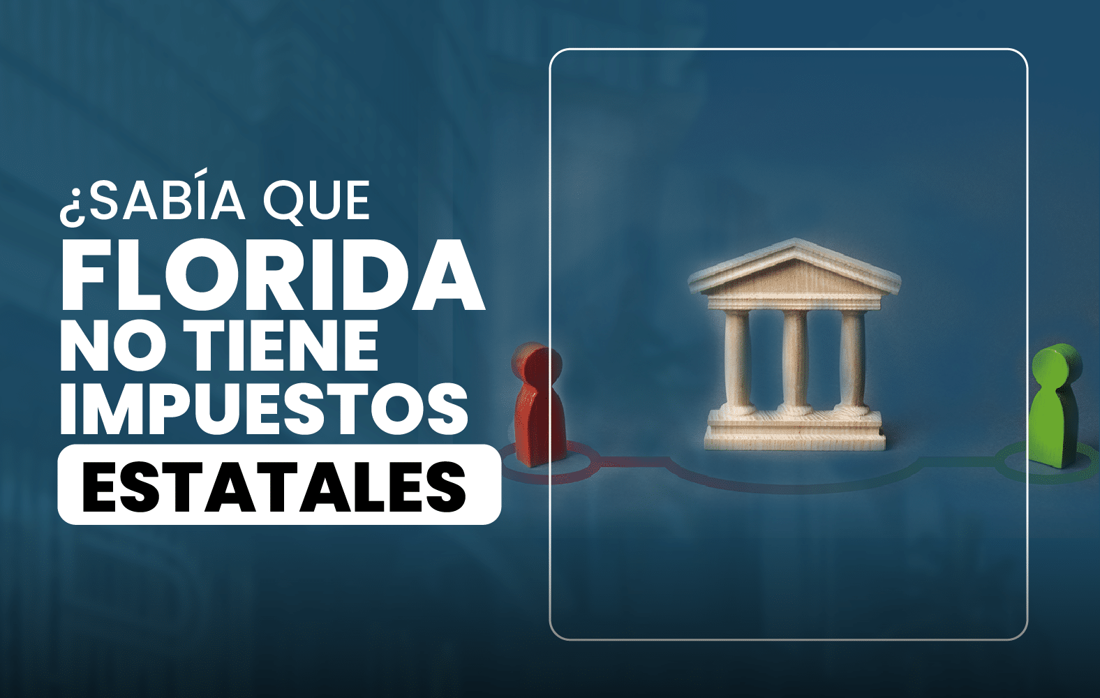 ¿Sabías qué en Florida no hay impuestos estatales?