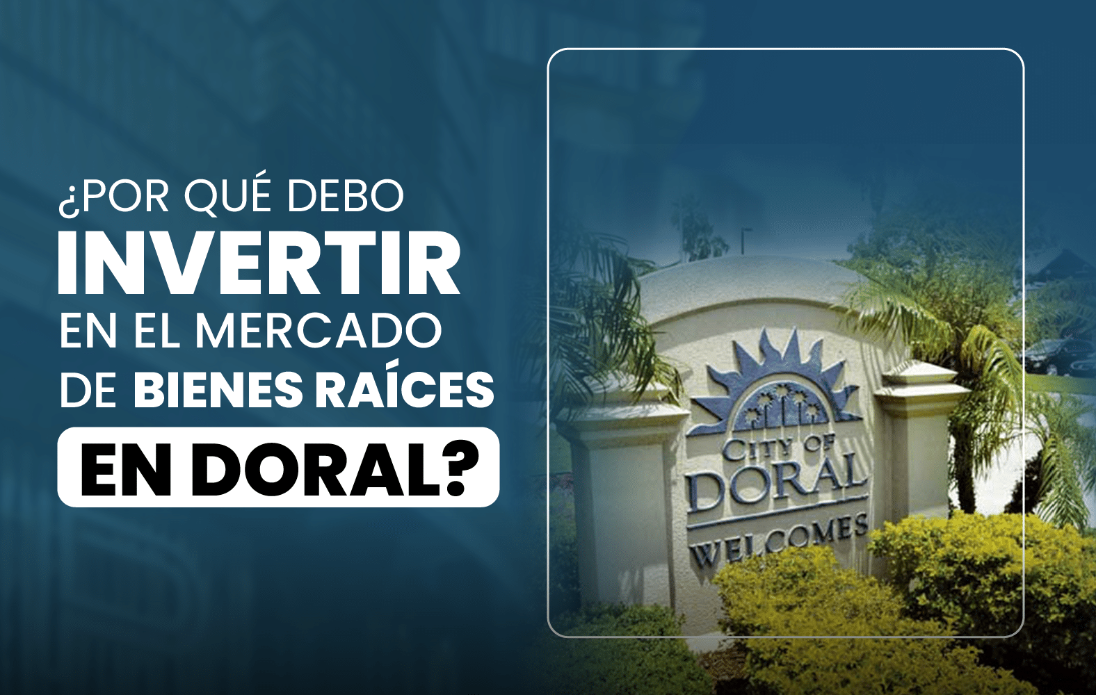 ¿Por qué debes invertir en Doral?