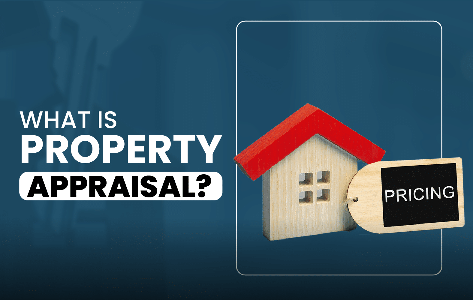 Do you know what appraisal property appraisal is?