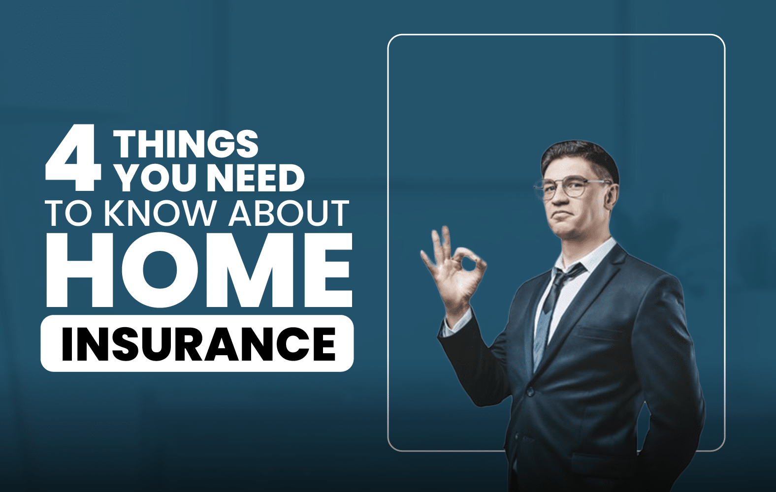 Things you should know about your home insurance