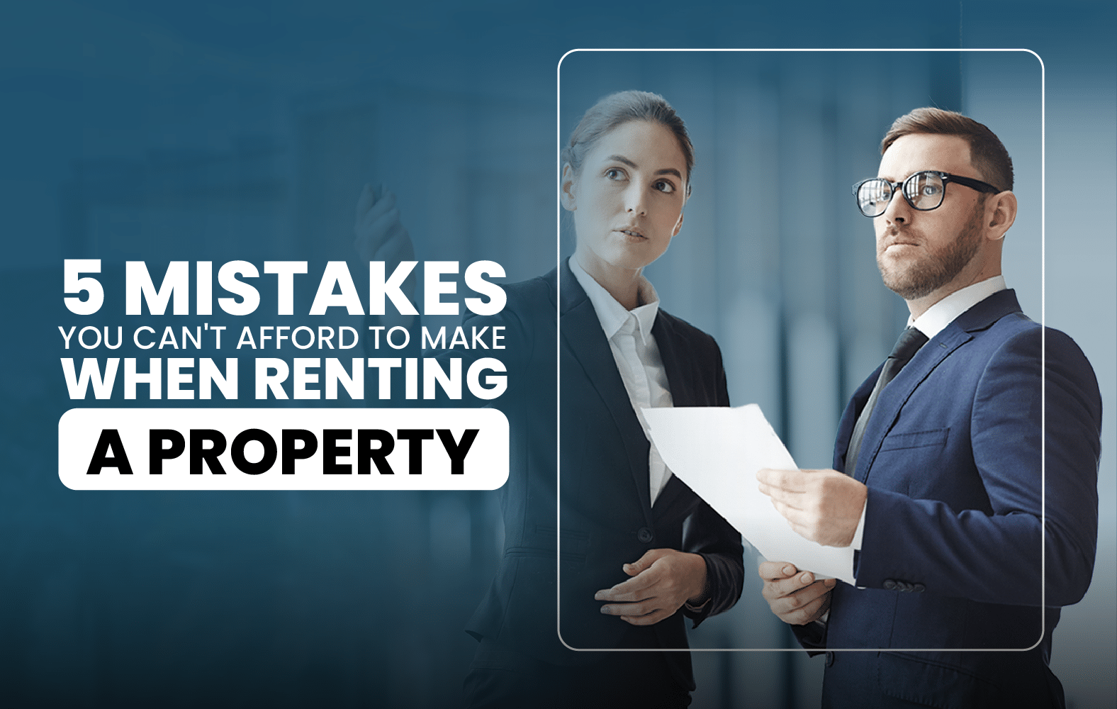 5 mistakes you can not make when renting a property: